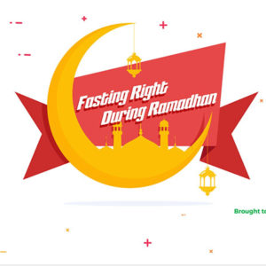 Fasting Right during Ramadan